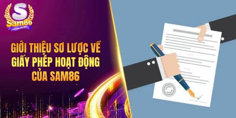 Giới thiệu sơ lược về giấy phép hoạt động của SAM86