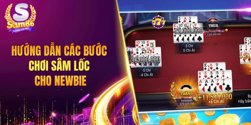 Hướng dẫn các bước chơi sâm lốc SAM86 cho newbie