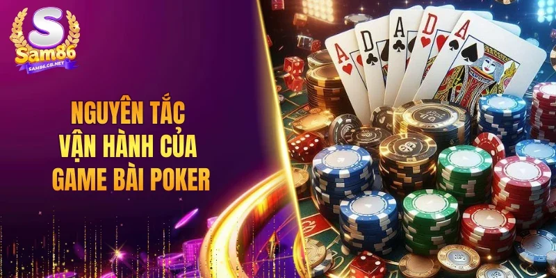 Nguyên tắc vận hành của game bài Poker
