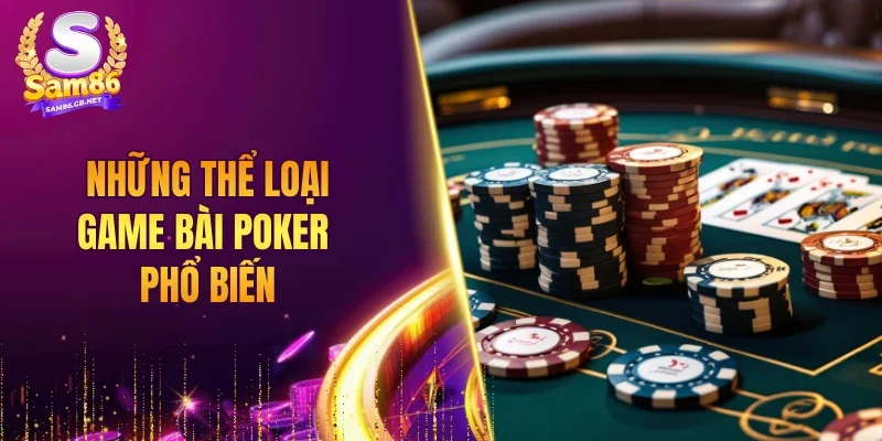 Những thể loại game bài Poker phổ biến