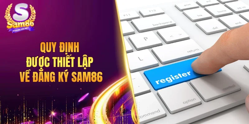 Quy định được thiết lập về đăng ký SAM86
