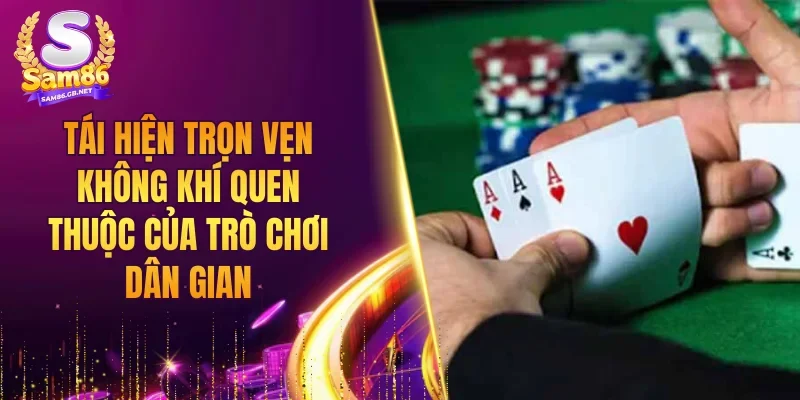 Tái hiện trọn vẹn không khí quen thuộc của trò chơi dân gian